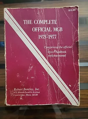 The Complete Official MGB 1975-1977: Comprising The Official Driver's Handbook. • $52.53