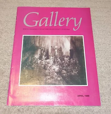 Gallery - Monthly Magazine Of National Gallery Society Of Victoria April 1988 • $9.65