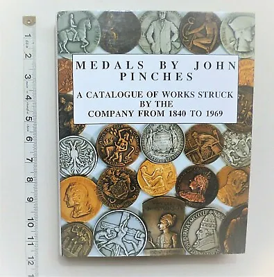 £120 • Buy  MEDALS BY JOHN PINCHES  A Catalogue Of Works Struck By The Company From 1840-19
