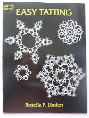 EASY TATTING By Rozella F. Linden (1999) - Lacemaking – Tatting Patterns • £4.50