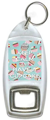 Keep Calm And Have A Cupcake – Bottle Opener • £2.99