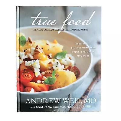 NEW True Food Cookbook Andrew Weil MD Hardcover Book • $24.49