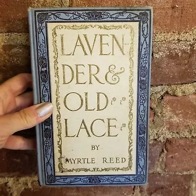 Lavender And Old Lace - Myrtle Reed 1902 Grosset & Dunlap Vintage Hardback • $25