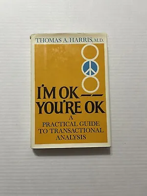 I’m OK You’re OK A Practical Guide To Transactional Analysis Book Hardcover • $7.99