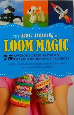 The Big Book Of Loom Magic - Paperback By John McCann - GOOD • $4.39