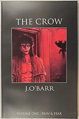 James O'Barr - THE CROW Volume One - Fear And Pain • £80.42