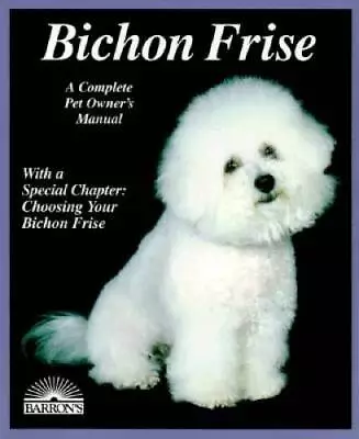 Bichon Frise (Barrons Complete Pet Owners Manuals) - Paperback - ACCEPTABLE • $5.08