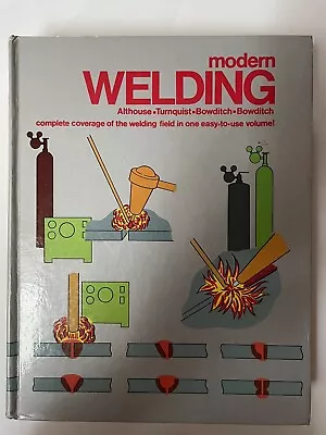 Modern Welding Textbook Hardcover EUC VTG 1984 Althouse Turnquist Bowditch • $29.99