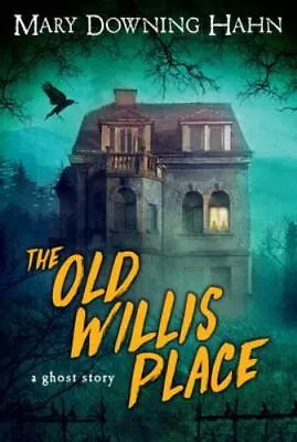 The Old Willis Place - 9780618897414 Paperback Mary Downing Hahn • $3.81