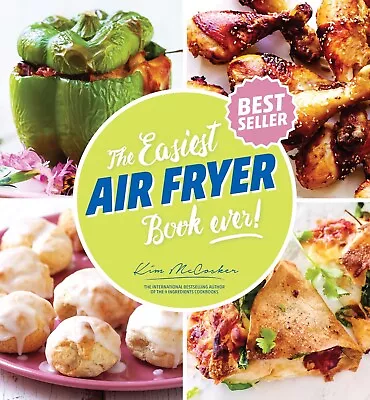 The REAL 4 Ingredients. The Easiest Air Fryer Book Ever! Signed By Kim McCosker • $24