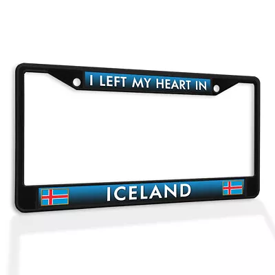 Metal License Plate Frame Vinyl Insert I Left My Heart In Iceland • $17.99