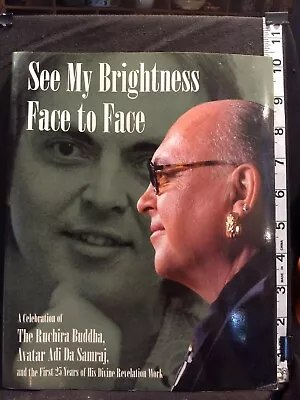 See My Brightness Face To Face : A Celebration Of The Ruchira Buddha Avatar... • $11.18