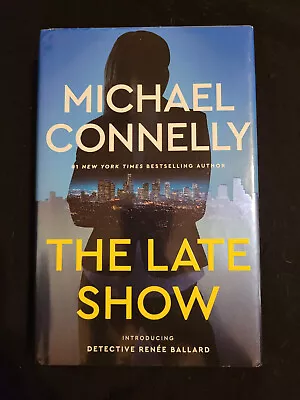 The Late Show By Michael Connelly (2017 Hardcover) Signed First Edition • $14.78