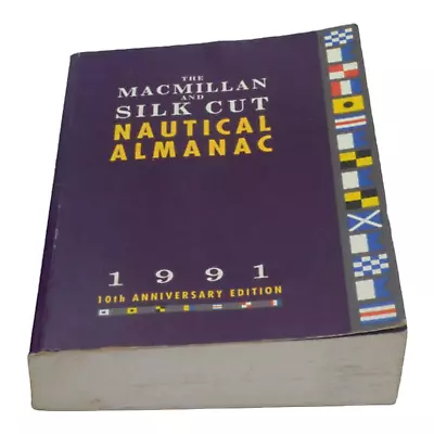 The Macmillan And Silk Cut Nautical Almanac 1991 Vintage Book • £11