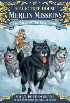 Balto Of The Blue Dawn (Magic Tree House (R) Merlin Mission) - Paperback - GOOD • $3.98