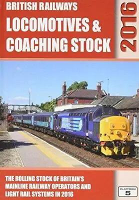 £3.03 • Buy British Railways Locomotives & Coaching Stock 2016: The Rolling Stock Of Britain