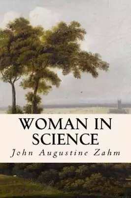Woman In Science - Paperback By Zahm John Augustine - VERY GOOD • $11.88