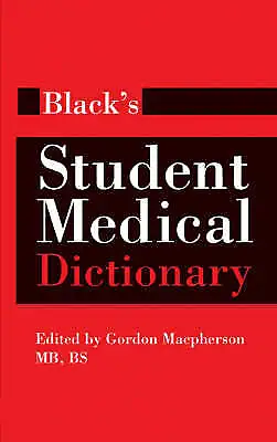 Black's Student Medical Dictionary By Gordon Macpherson (Paperback 2004) • £2.99