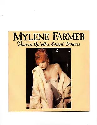 45 RPM - 7 - Mylene Farmer – Pourvu Qu'elles Soient Douces - France - 1988 • $7
