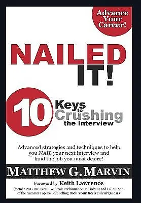 $54.17 • Buy Nailed It! 10 Keys To Crushing The Interview By Marvin, Matthew G. -Hcover