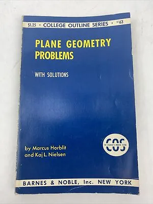 Plane Geometry Problems With Solutions  College Outline Series 63 1954 4th Print • $9.99