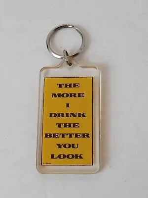 Kalan Keychain - The More I Drink The Better You Look • $11.99