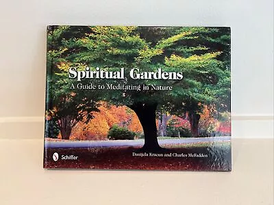 SPIRITUAL GARDENS: A GUIDE TO MEDITATING IN NATURE By Danijela Kracun & Charles • $5