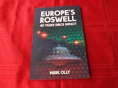 UFO Book Europes Roswell 40 Years Since Impact By Mark Olly New And Unread • £5