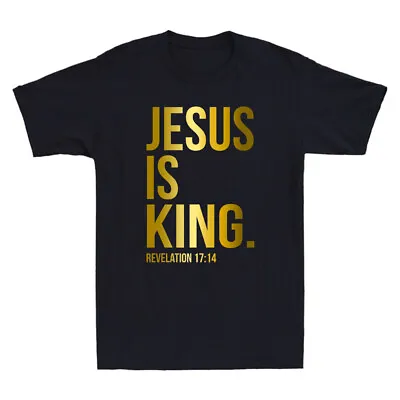 Jesus Is King Revelation 17:14 Bible Scripture Quote Christian Men's T-Shirt Tee • $31.89
