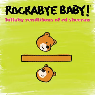 Rockabye Baby - Lullabye Renditions Of Ed Sheeran (CD) **VG Cond**  EX-LIBRARY • $12.65