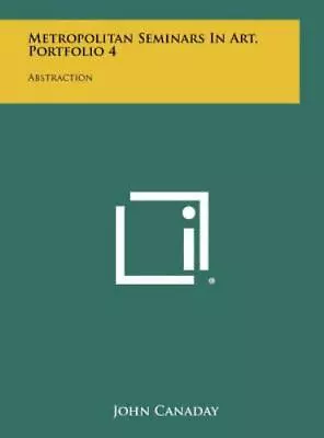 Metropolitan Seminars In Art Portfolio 4: Abstraction • $11.96