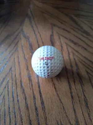 Vintage Collectable  Oh Sh*t!  #4 Golf Ball • $9