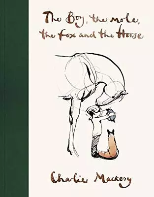 The Boy The Mole The Fox And The Horse (Limited Edition) By Mackesy Charlie • £7.99