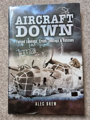£7.49 • Buy 'Aircraft Down - Forced Landings, Crash Landings And Rescues' Alec Brew HB