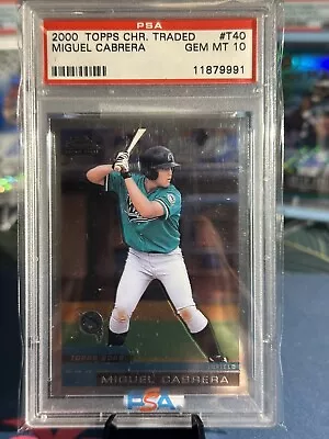 2000 Topps CHROME Traded #T40 Miguel Cabrera Marlins RC Rookie PSA 10 Gem Mint • $1399