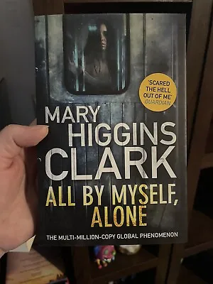 All By Myself Alone By Mary Higgins Clark (Paperback 2017) • £4