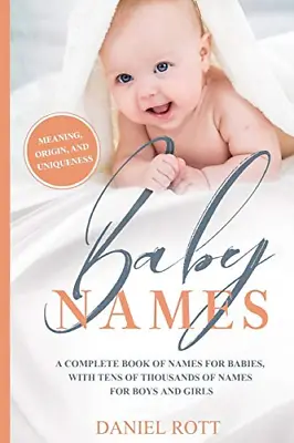 Baby Names: A Complete Name Book With Thousands Of Boys And Girls Names - Includ • £4.33