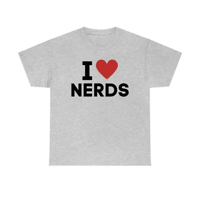 I Love Nerds Shirt  I Heart Nerds T-shirt All Sizes Nerds Lovers S-5XL • $23.99