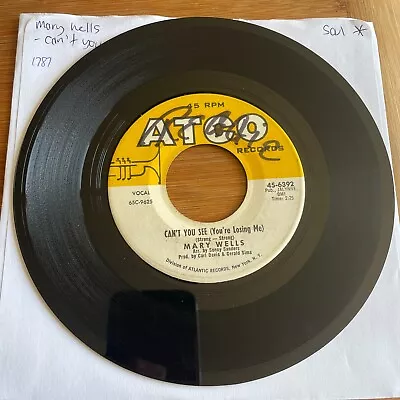 Mary Wells Can't You See (You're Losing Me)/Dear Lover Northern Soul ATCO A1787 • $10