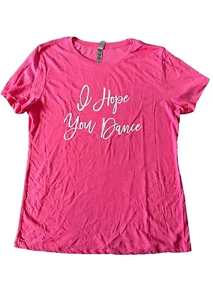 Women's I Hope You Dance Pink Country Uplifting Inspirational T-Shirt Sz Medium • $16.95