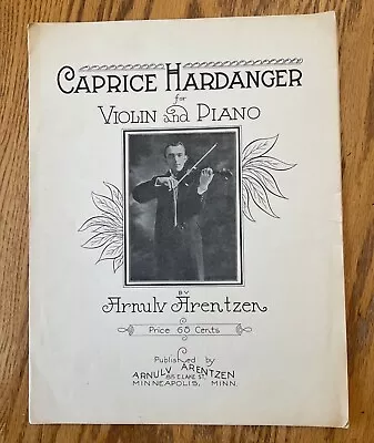 Caprice Hardanger Or Violin And Piano By Arnulv Arentzen Sheet Music • $7.99