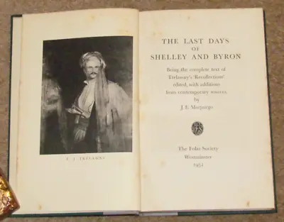 1952 THE LAST DAYS OF SHELLEY AND BYRON TRELAWNY BY J E MORPURGO Bysshe @ • £9.99