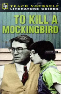 £3.39 • Buy  To Kill A Mockingbird  (Teach Yourself Revision Guides), Mary Hartley, Used; Go