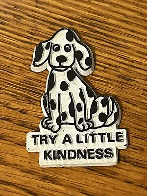 Vtg Refrigerator Magnet Dalmation Puppy Dog  Try A Little Kindness  • $12.99