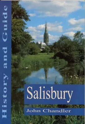 Salisbury: History And Guide By John H. Chandler • £2.51