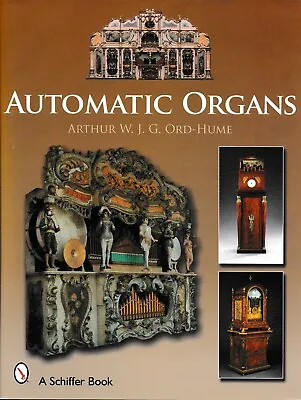 Automatic Organs: Guide To Mechanical Organ-Orchestrion-Musical Clock-Organette • $97.26