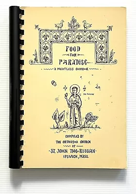 Food For Paradise By St. John The Russian Ipswich Mass Cookbook SB 1989 • $20