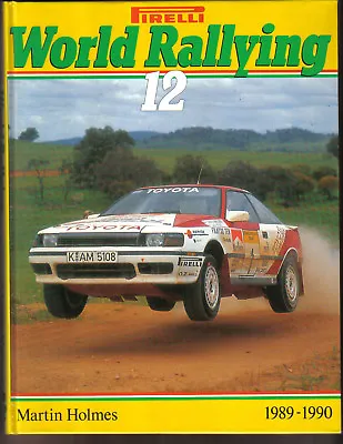 World Rallying Annual No. 12 Pirelli 1989-90 Season By Holmes Published 1990 • £25