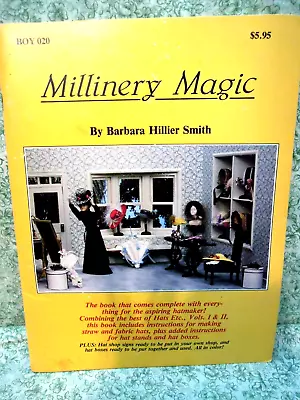 LC-1836  Craft Book:  MILLINERY MAGIC  Pb  By B. Smith Boynton 1983. 34 Pages • $2.50