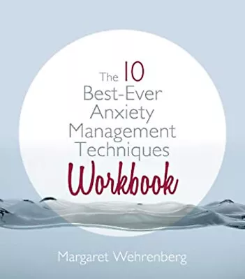 The 10 Best-Ever Anxiety Management Techniques Workbook Margaret • $5.89